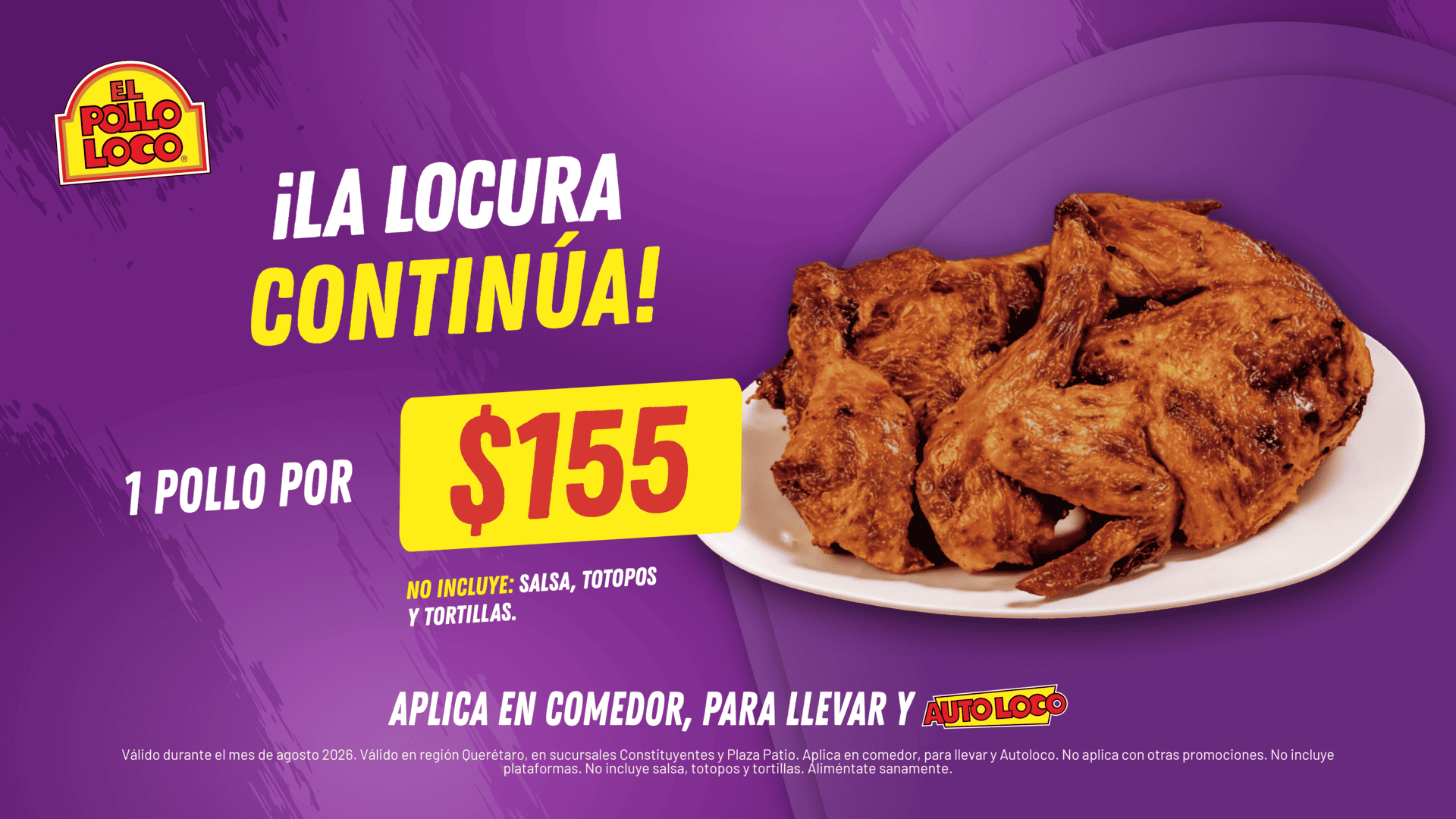 Un Pollo Loco entero por 155 pesos mexicanos en sucursales de Constituyentes y Plaza Patio